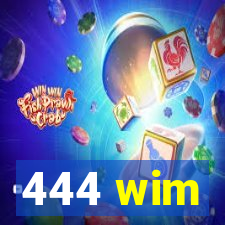 444 wim